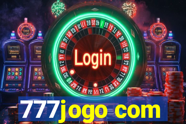 777jogo com